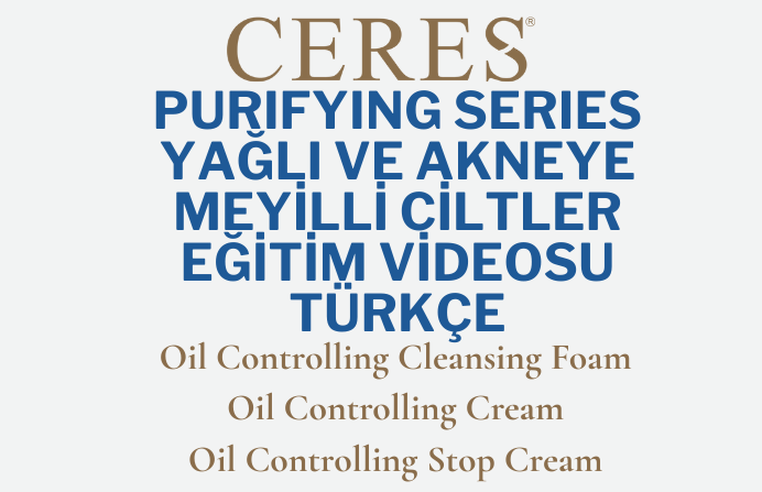 PURIFYING SERIES – Yağlı ve Akneye Meyilli Ciltler -Eğitim Videosu
